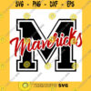 School SVG Mavericks Svg High School Mascot School Spirit Mavericks Varsity Letter Cricut Cut Files Silhouette School Pride