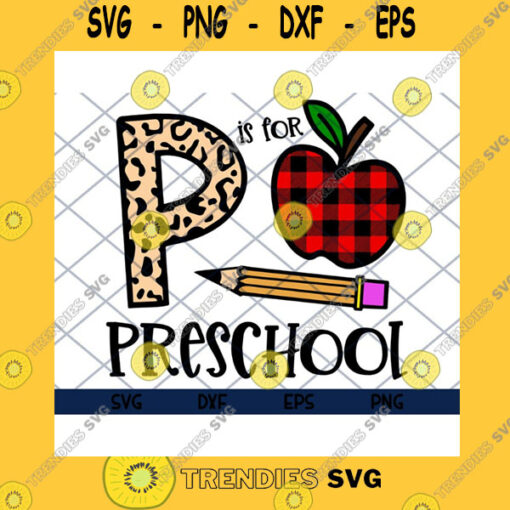 School SVG P Is For Preschool Preschool SvgBack To School Preschool Cut FilePreschool Quote1St Day Of School Svg Eps Png Dxf Clipart Cricut.