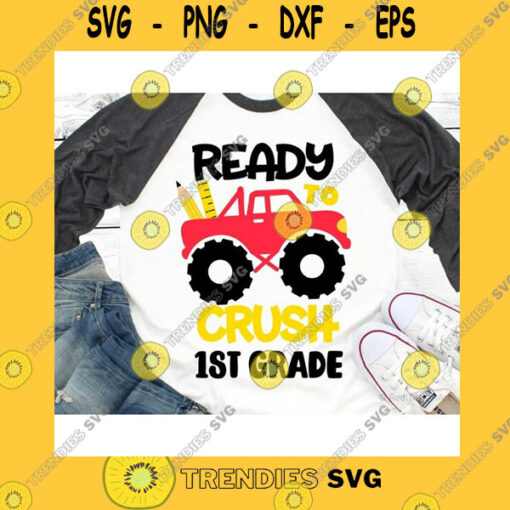 School SVG Ready To Crush 1St Grade Svg Back To School Svg First Grade Svg Monster Truck Svg School Kids Funny Svg Files For Cricut Png
