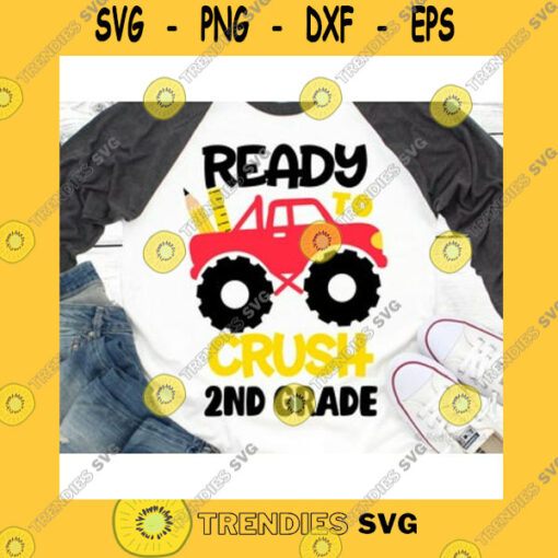 School SVG Ready To Crush 2Nd Grade Svg Back To School Svg Second Grade Svg Monster Truck Svg School Kids Funny Svg Files For Cricut Png