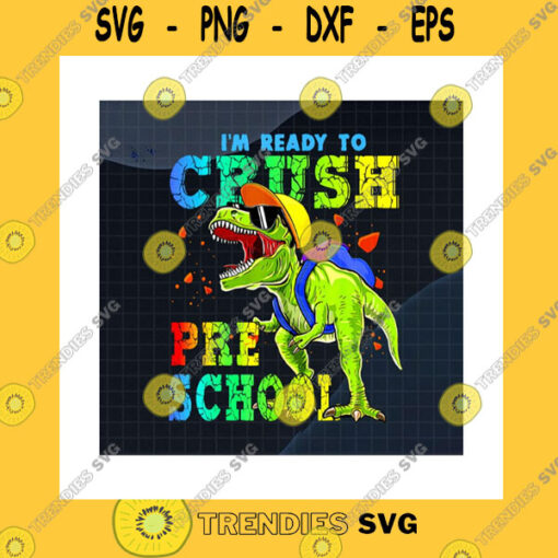 School SVG Ready To Crush Preschool Dinosaur Png Custom Grade Back To School Roaring T Rex Preschool Kid Gifts Dino Kids Png Sublimation Print