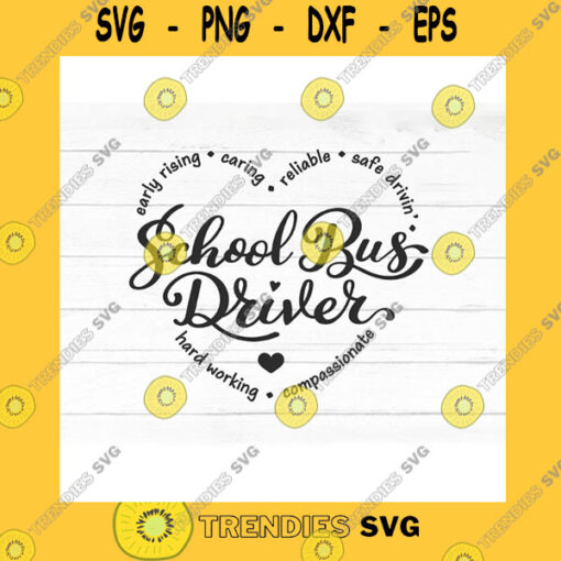 School SVG School Bus Driver Svg Cut File For Cricut Silhouette School Bus Saying Svg Quote Heart Early Rising Safe Drivin Bus Driver Shirt Design