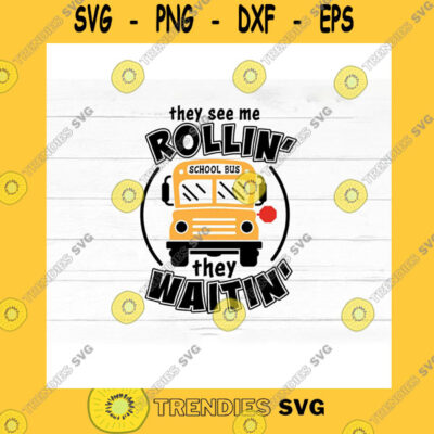 School SVG School Bus Svg Design They See Me Rollin They Waitin Funny ...