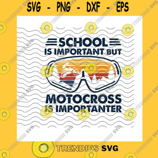 School SVG School Is Important But Motocross Is Importanter Svg Motor Racing Moto Lovers Moto RacerMotorsports LoverMoto