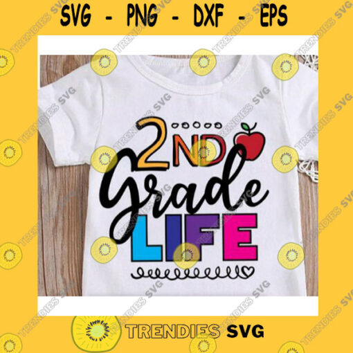 School SVG Second Grade Life Svg 2Nd Grade Life SvgBack To School SvgStudent SvgCricut Svg1St Day Of School SvgSilhouetteFirst Day Of School Svg
