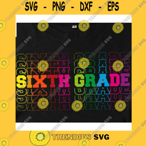 School SVG Sixth Grade Svg 6Th Grade Svg Back To School SvgCameo School Shirt SvgCricut SvgSixth Grade TimeSilhouetteFirst Day Of School Svg