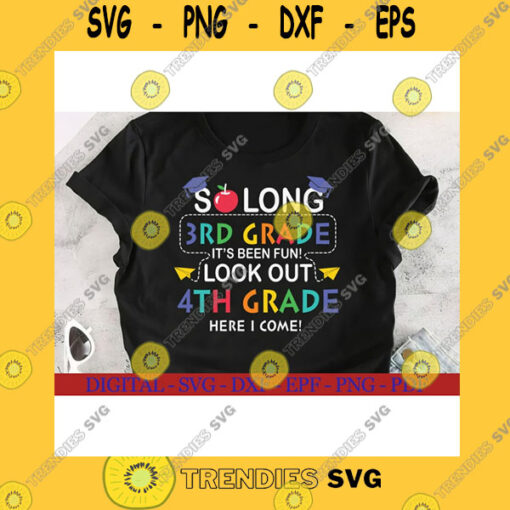 School SVG So Long 3Rd Grade Here I Come Graduation 4Th Grade Kids Svg 4Th Grade Here I Come Svg Last Day Of School Svg Dxf Png Eps Pdf