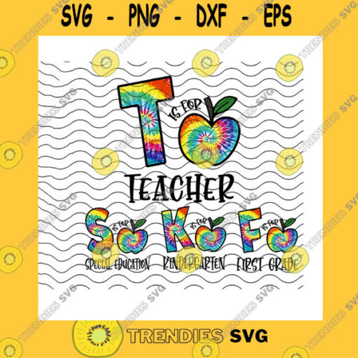 School SVG T Is For Teacher Tie Dye Bundle Png Back To School Teacher Gifts First Grade Teachers Kindergarten Teachers Png Sublimation Print
