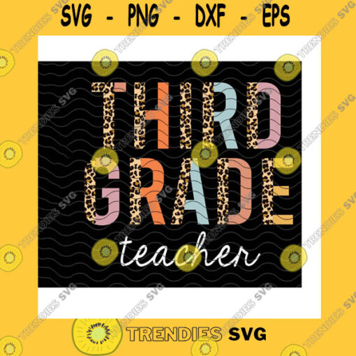 School SVG Third Grade Teacher Svg Personalized Design Custom Grade Back To School First Day Of School Leopard Vignette