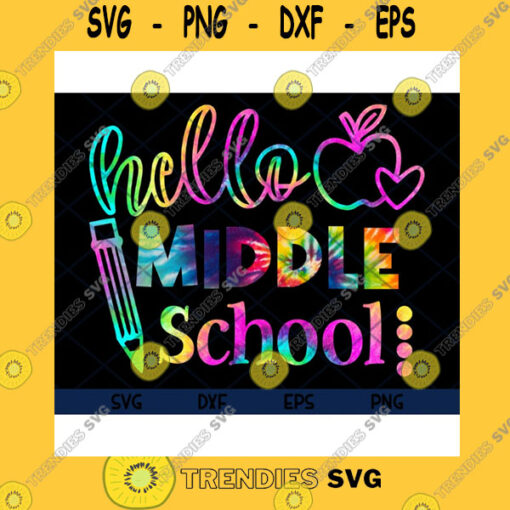 School SVG Tie Dye Hello Middle School Hello Middle SchoolTeacher First Day Of School Funny Tie Dye Back To School Back To School Png Digital Png.
