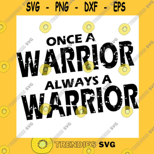 School SVG Warriors Svg Once A Warrior High School Mascot School Spirit Warrior Cricut Cut Files Silhouette School Pride