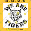 School SVG We Are Tigers Svg Tigers Distressed Svg School Spirit Svg Sports Cricut Cut Files Silhouette