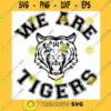 School SVG We Are Tigers Svg Tigers Svg School Spirit Svg Sports Cricut Cut Files Silhouette