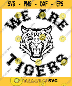 School SVG We Are Tigers Svg Tigers Svg School Spirit Svg Sports Cricut Cut Files Silhouette