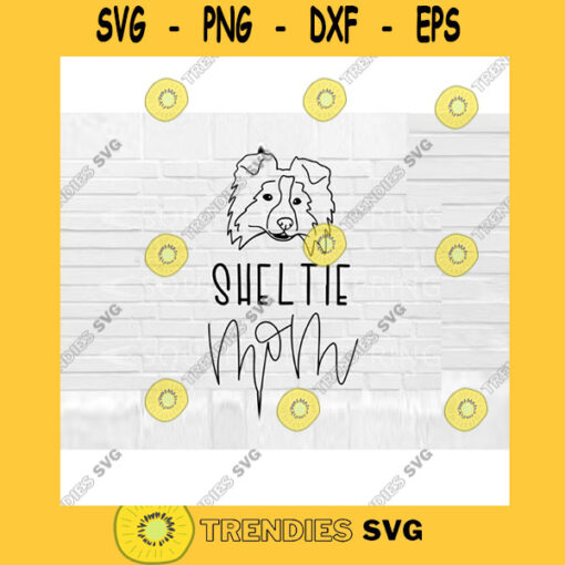 Sheltie Mom SVG Dog Mom SVG Sheltie svg Hand Lettered SVG Dog svg files for Cricut svg png