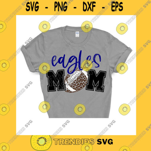 Sport SVG Eagles Football Mom Mascot Svg Digital Cut File Png