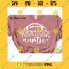 Sport SVG Football Auntie Svg Game Day Auntie Svg Auntie Shirt Svg Football Auntie Shirts Iron On Png Sports Aunt Gift Svg Dxf Cricut
