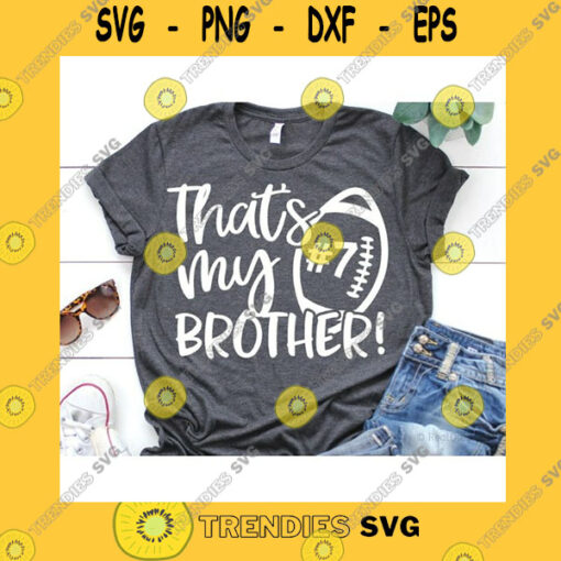 Sport SVG Football Brother Svg Thats My Brother Svg Personalized Football Shirt Little Brother Biggest Fan Cheer Bro Svg File For Cricut Png