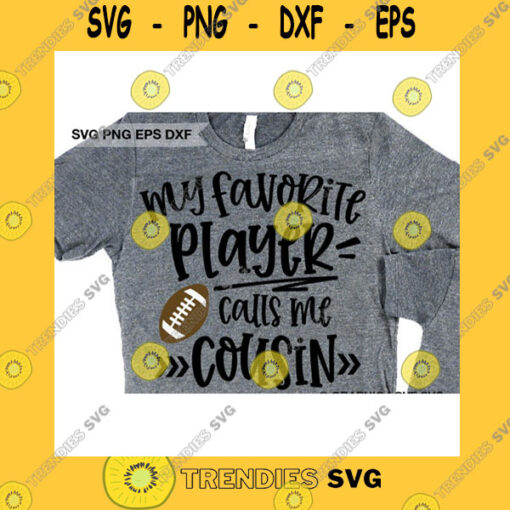 Sport SVG Football Cousin Svg Gift For Cousin Svg My Favorite Player Calls Me Cousin Svg Football Cousin Iron On Png Love Football Sports Cricut