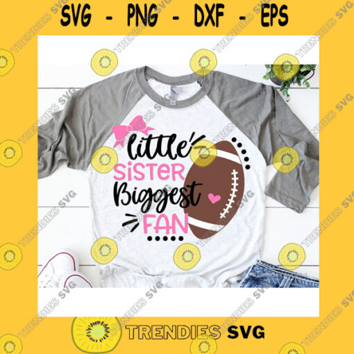 Sport SVG Football Sister Svg Little Sister Biggest Fan Football Svg Girl Football Shirt Svg Cheer Sister Svg Files For Cricut Silhouette Png