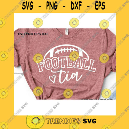 Sport SVG Football Tia Svg Gift For Tia Svg Sports Tia Shirt Svg Football Tia Shirts Iron On Png Football Aunt Svg Sports Svg Cricut