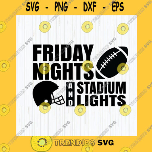 Sport SVG Friday Nights And Stadium Lights Svg Football Mom Svg Football Svg Cheer Svg Funny Football Shirt Svg Cricut Instant Download