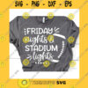 Sport SVG Friday Nights Stadium Lights Svg Football Svg Football Mom Shirt Svg Funny Football Shirt Svg File For Cricut And Silhouette Png