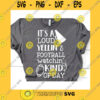 Sport SVG Funny Football Svg Its A Loud Yelling And Football Watching Kind Of Day Cheer Svg Thanksgiving Shirt Svg For Cricut Silhouette Png