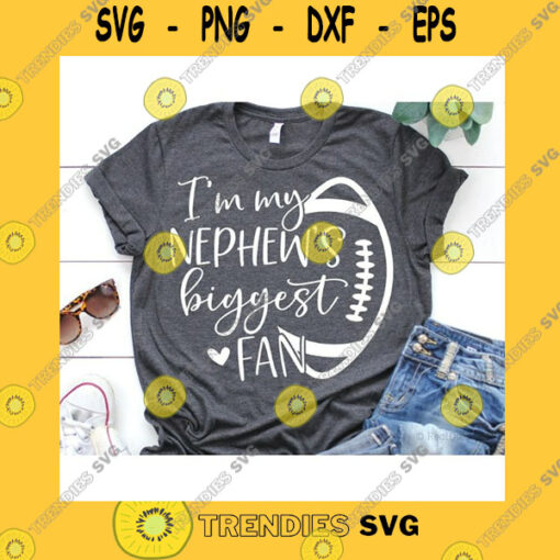 Sport SVG Im My Nephews Biggest Fan Svg Aunt Football Svg Funny Football Svg Football Auntie Svg Cheer Game Day Shirt Svg For Cricut Png