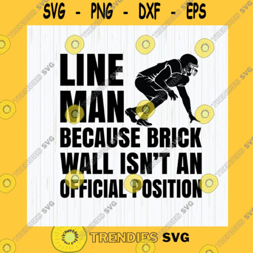 Sport SVG Lineman Because Brick Wall Football Football Lineman Svg Football Men Svg Funny Gridiron Game Day Svg Linemen Svg Cut File Cricut