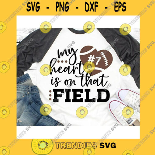 Sport SVG My Heart Is On That Field Svg Football Svg Mom Football Svg Personalized Football Shirt Svg Football Fan Svg Files For Cricut Png