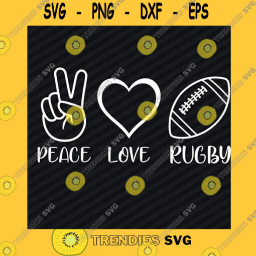 Sport SVG Peace Love Rugby Svg Rugby Mom Svg Sports Svg Png Cut File For Rugby Lovers