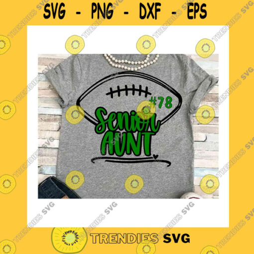 Sport SVG Senior Aunt Svg Dxf Jpeg Silhouette Cameo Cricut Class Of 2022 Football Auntie Iron On Class Of 2022 Svg Group Shirts Matching Family Sign