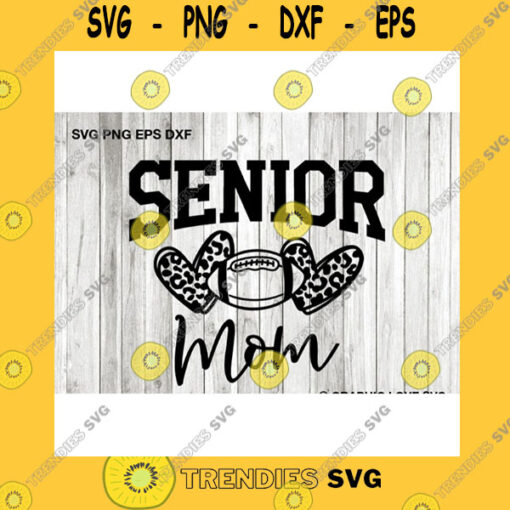 Sport SVG Senior Football Mom Svg Leopard Mom Svg Leopard Print Heart Svg Mom Graduation Shirt Iron On Png Class Of 2021 Senior Mom Svg Cricut