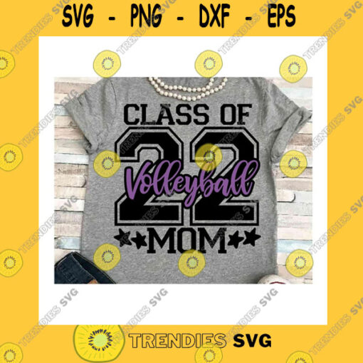 Sport SVG Senior Mom Svg Dxf Jpeg Silhouette Cameo Cricut Class Of 2022 Volleyball Spike Iron On Group Shirts Matching Tournament Parents Night Match