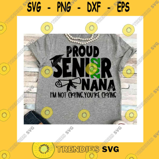 Sport SVG Senior Nana Svg Dxf Jpeg Silhouette Cameo Cricut Class Of 2022 Football Proud Crying Iron On Basketball Graduation Group Shirts Grandma Mimi