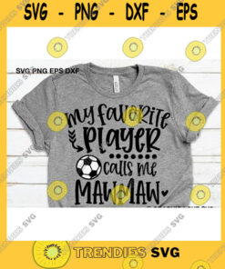 Sport SVG Soccer Mawmaw Svg Cute Mawmaw Gift Svg My Favorite Player Calls Me Mawmaw Svg Soccer Mawmaw Shirt Iron On Png Love Soccer Ball Dxf