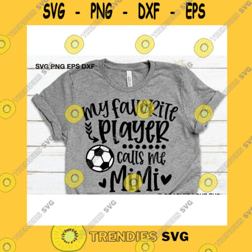 Sport SVG Soccer Mimi Svg Cute Mimi Gift Svg My Favorite Player Calls Me Mimi Svg Soccer Mimi Shirt Iron On Png Love Soccer Ball Tee Dxf Cricut