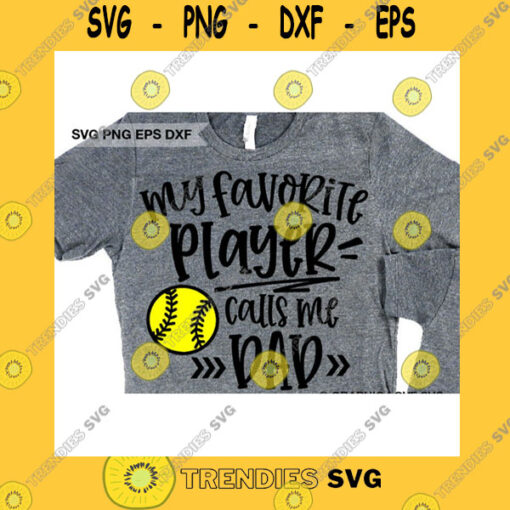 Sport SVG Softball Dad Svg Gift For Dad Svg My Favorite Player Calls Me Dad Svg Softball Dad Iron On Png Love Softball Dad Sports Cricut
