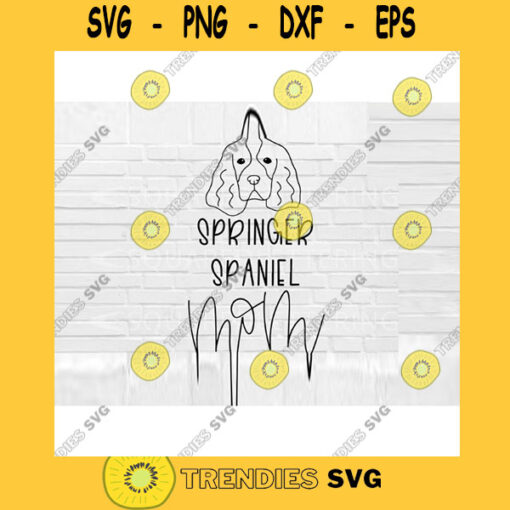 Springer Spaniel Mom SVG Dog Mom SVG Springer Spaniel svg Hand Lettered SVG Dog svg files for Cricut svg png