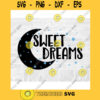 Sweet Dreams SVG Moon and Stars SVG Commercial Use Instant Download Printable Vector Clip Art Svg Eps Dxf Png Pdf