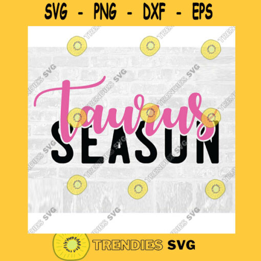 Taurus SVG April Birthday Svg May Birthday Svg Taurus Season SVG Zodiac SVG Astrology Svg Commercial Use Svg Printable Sticker