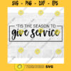 Tis the Season SVG Service SVG Serving SVG Christmas Season Svg Holiday Season Svg Tis The Season Png Commercial Use Svg