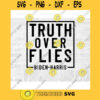 Truth Over Flies SVG Truth Over Lies Svg Kamala Harris Svg Debate 2020 Biden Harris Svg Politics Sticker Svg Commercial Use SVG