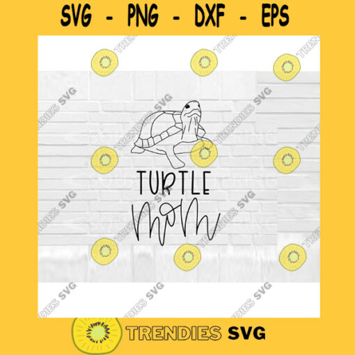 Turtle Mom SVG Turtle SVG Pet svg Hand Lettered SVG turtle svg files for Cricut