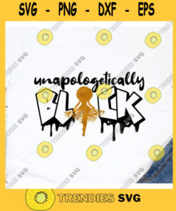 Unapologetically Black Afro Roots SVG africa png dxf eps Remember Your Root SVG Afro Black Woman Svg Black History Month