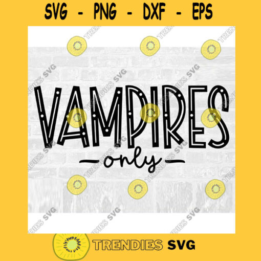 Vampires Only SVG Halloween Doormat Commercial Use Instant Download Printable Vector Clip Art Svg Eps Dxf Png Pdf