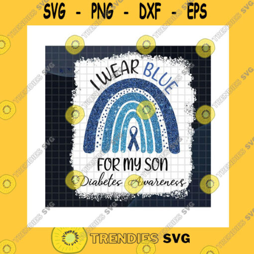 Veteran SVG I Wear Blue For My Son PngDiabetes Awareness PngDiabetes FightingDiabetes WarriorBlue RibbonBlue RainbowSon GiftPng Sublimation Print