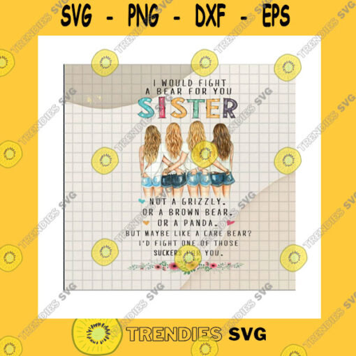 Veteran SVG I Would Fight A Bear For You Sister Png Custom Name Personalized Like A Care BearFight Sucker For YouSister Day Png Sublimation Print
