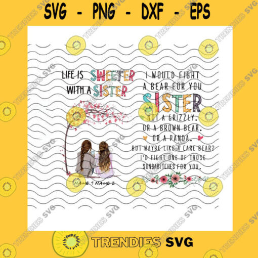 Veteran SVG Life Is Sweeter With A Sister PngI Would Fight A Bear For You Sister PngCustom NameNot A Grizzly Or A Brown BearPng Sublimation Print